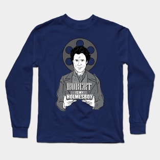 Robert Is My Holmesboy Long Sleeve T-Shirt